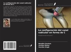 Bookcover of La configuración del canal radicular en forma de C