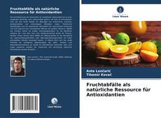 Bookcover of Fruchtabfälle als natürliche Ressource für Antioxidantien