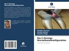 Bookcover of Die C-förmige Wurzelkanalkonfiguration