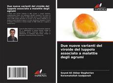 Copertina di Due nuove varianti del viroide del luppolo associato a malattie degli agrumi