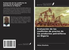 Capa do livro de Evaluación de los conflictos de precios de los productos petrolíferos en Nigeria 