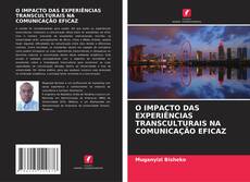 Copertina di O IMPACTO DAS EXPERIÊNCIAS TRANSCULTURAIS NA COMUNICAÇÃO EFICAZ