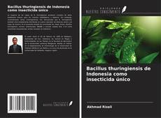 Borítókép a  Bacillus thuringiensis de Indonesia como insecticida único - hoz