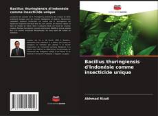 Portada del libro de Bacillus thuringiensis d'Indonésie comme insecticide unique