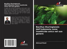 Capa do livro de Bacillus thuringiensis dall'Indonesia come insetticida unico nel suo genere 