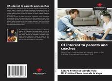 Capa do livro de Of interest to parents and coaches 