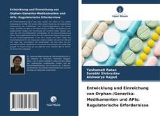 Portada del libro de Entwicklung und Einreichung von Orphan-/Generika-Medikamenten und APIs: Regulatorische Erfordernisse