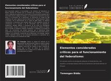 Elementos considerados críticos para el funcionamiento del federalismo: kitap kapağı
