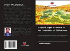 Éléments jugés essentiels au fonctionnement du fédéralisme : kitap kapağı