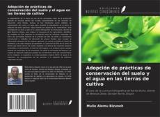 Bookcover of Adopción de prácticas de conservación del suelo y el agua en las tierras de cultivo