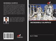 Bookcover of INCREDIBILE OLIMPICO