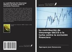 Bookcover of La contribución de Umurenge SACCO a la lucha contra la exclusión financiera