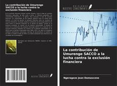 Обложка La contribución de Umurenge SACCO a la lucha contra la exclusión financiera