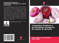 Bookcover of Compostos fenólicos e propriedades biológicas da cebola de Burkina