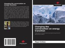 Changing the conversation on energy transition kitap kapağı