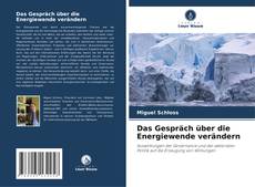 Buchcover von Das Gespräch über die Energiewende verändern