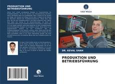 Bookcover of PRODUKTION UND BETRIEBSFÜHRUNG