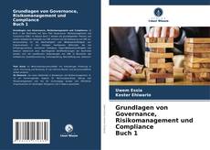 Portada del libro de Grundlagen von Governance, Risikomanagement und Compliance Buch 1