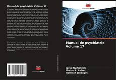 Manuel de psychiatrie Volume 17的封面