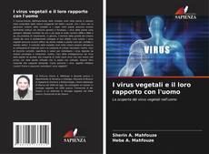Copertina di I virus vegetali e il loro rapporto con l'uomo