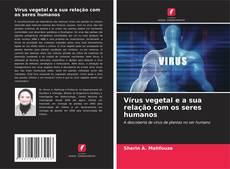 Bookcover of Vírus vegetal e a sua relação com os seres humanos