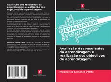 Bookcover of Avaliação dos resultados da aprendizagem e realização dos objectivos de aprendizagem