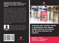 Capa do livro de Impacto das cheias sobre a qualidade das águas subterrâneas em poços de dureza manual na Libéria 