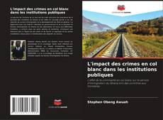 Portada del libro de L'impact des crimes en col blanc dans les institutions publiques