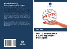 Bookcover of Die 10 effektivsten Baumanagement-Strategien