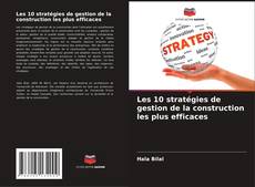 Buchcover von Les 10 stratégies de gestion de la construction les plus efficaces
