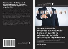 Bookcover of Las empresas de búsqueda de ejecutivos tienen en cuenta la adecuación entre la persona y la organización