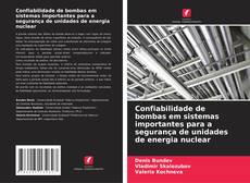 Copertina di Confiabilidade de bombas em sistemas importantes para a segurança de unidades de energia nuclear