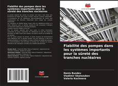 Bookcover of Fiabilité des pompes dans les systèmes importants pour la sûreté des tranches nucléaires