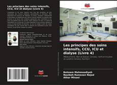 Les principes des soins intensifs, CCU, ICU et dialyse (Livre 4) kitap kapağı
