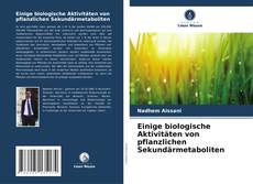 Einige biologische Aktivitäten von pflanzlichen Sekundärmetaboliten的封面