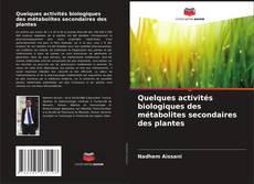 Buchcover von Quelques activités biologiques des métabolites secondaires des plantes