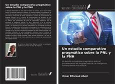 Bookcover of Un estudio comparativo pragmático sobre la PNL y la PNH
