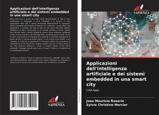 Bookcover of Applicazioni dell'intelligenza artificiale e dei sistemi embedded in una smart city