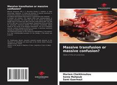 Copertina di Massive transfusion or massive confusion?