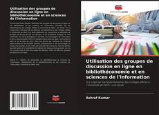 Bookcover of Utilisation des groupes de discussion en ligne en bibliothéconomie et en sciences de l'information
