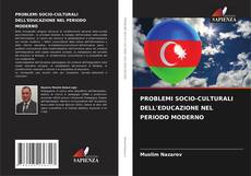 PROBLEMI SOCIO-CULTURALI DELL'EDUCAZIONE NEL PERIODO MODERNO kitap kapağı
