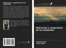 Bookcover of Motivación y compromiso de los empleados