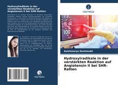 Bookcover of Hydroxylradikale in der verstärkten Reaktion auf Angiotensin II bei SHR-Ratten