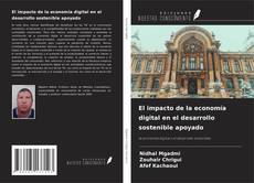 Bookcover of El impacto de la economía digital en el desarrollo sostenible apoyado