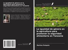 Capa do livro de La igualdad de género en la agricultura para promover la seguridad alimentaria en Tanzania 