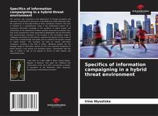 Portada del libro de Specifics of information campaigning in a hybrid threat environment