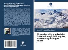 Buchcover von Bürgerbeteiligung bei der Entscheidungsfindung der lokalen Regierung in Nepal