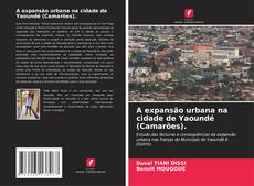 Capa do livro de A expansão urbana na cidade de Yaoundé (Camarões). 