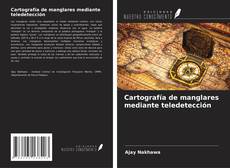 Bookcover of Cartografía de manglares mediante teledetección
