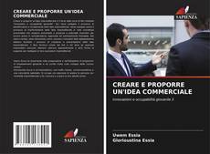 CREARE E PROPORRE UN'IDEA COMMERCIALE kitap kapağı